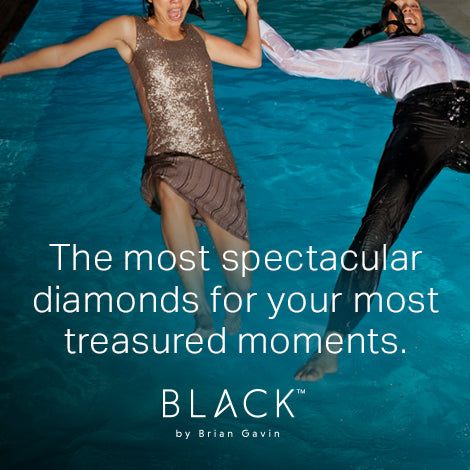 The most spectacular diamonds for your most treasured moments - Black by Brian Gavin